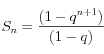 S_n=\frac{(1- q^{n+1})}{(1- q)}